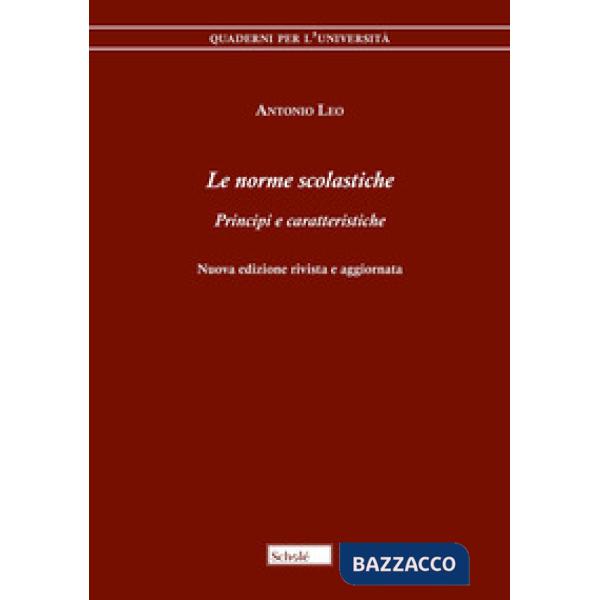 Le norme scolastiche. Principi e caratteristiche. Nuova ediz.