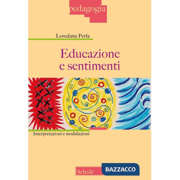 Educazione e sentimenti. Interpretazioni e modulazioni. Nuova ediz.