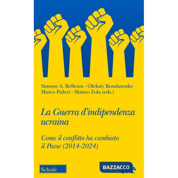 Guerra d'indipendenza Ucraina. Come il conflitto ha cambiato il Paese (2014-2024) (La)