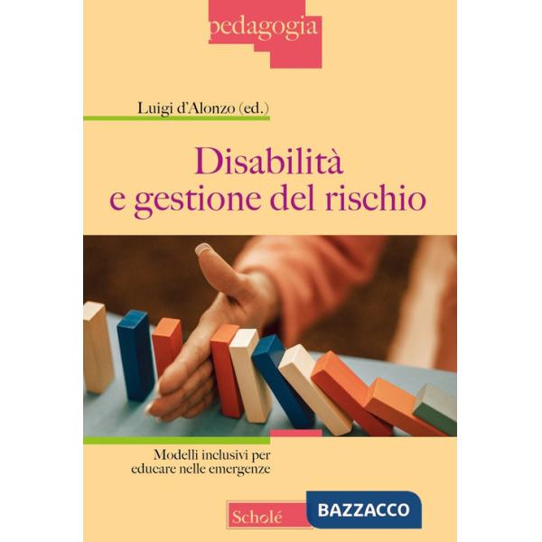 Disabilità e gestione del rischio. Modelli inclusivi per educare nelle emergenze