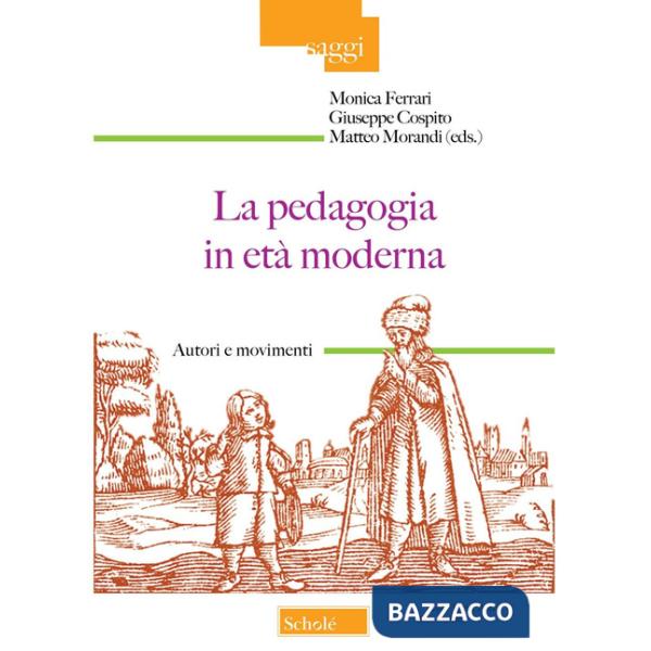 Pedagogia in età moderna. Autori e movimenti (La)