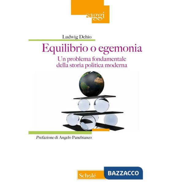 Equilibrio o egemonia. Un problema fondamentale della storia politica moderna