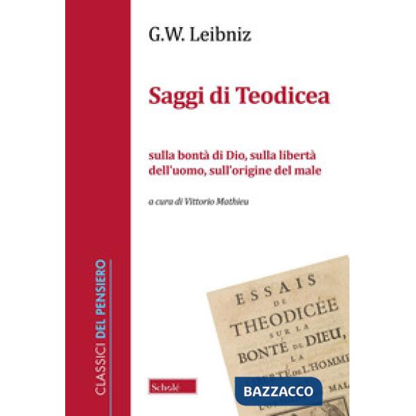 Saggi di Teodicea sulla bontà di Dio, sulla libertà dell'uomo, sull'origine del male