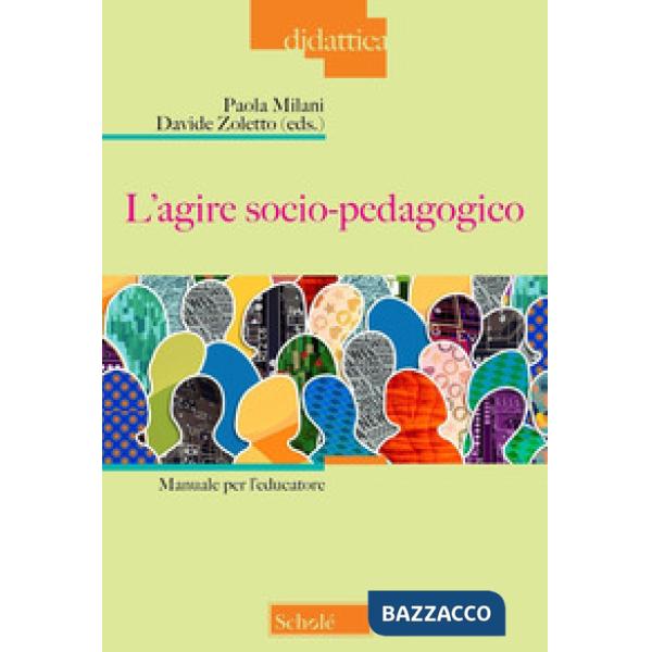 Agire socio-pedagogico. Manuale per l'educatore (L')