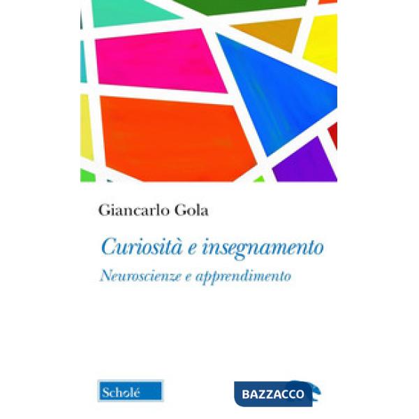 Curiosità e insegnamento. Neuroscienze e apprendimento