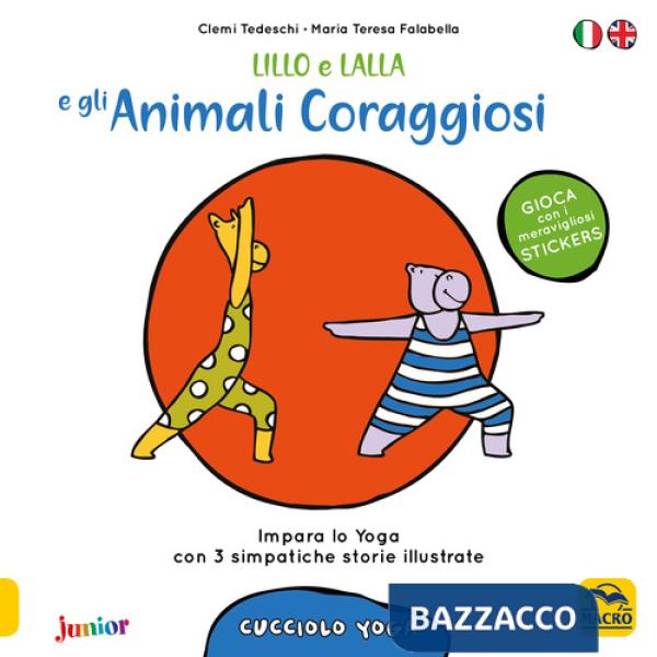 Lillo e Lalla e gli animali coraggiosi. Cucciolo yoga. Con adesivi. Ediz. a colori