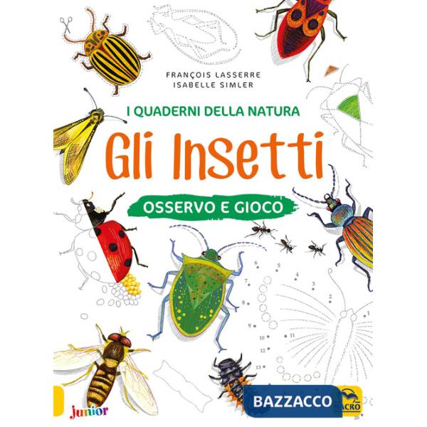 Insetti. Osservo e gioco. Ediz. a colori (Gli)
