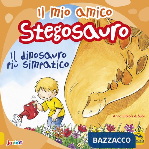 Mio amico stegosauro. Il dinosauro più simpatico. Ediz. a colori (Il)