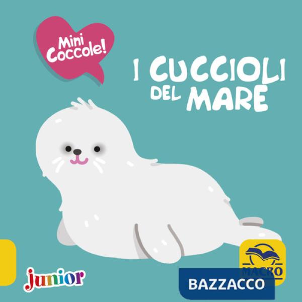 Cuccioli del mare. Mini coccole. Ediz. a colori (I)
