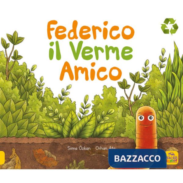 Federico il verme amico. Ediz. a colori