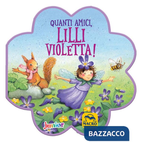 Quanti amici, Lilli Violetta! Ediz. a colori