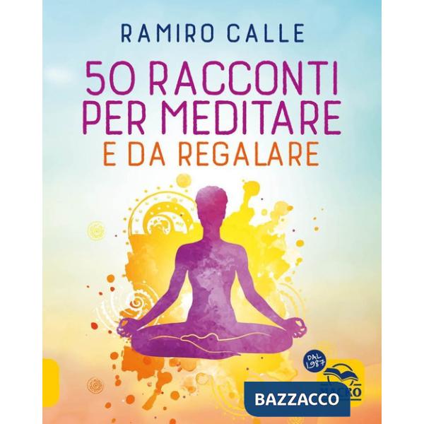 50 racconti per meditare... e da regalare