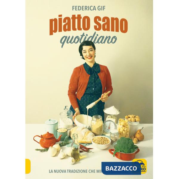 Piatto sano quotidiano. La nuova tradizione che Mipiacemifabene