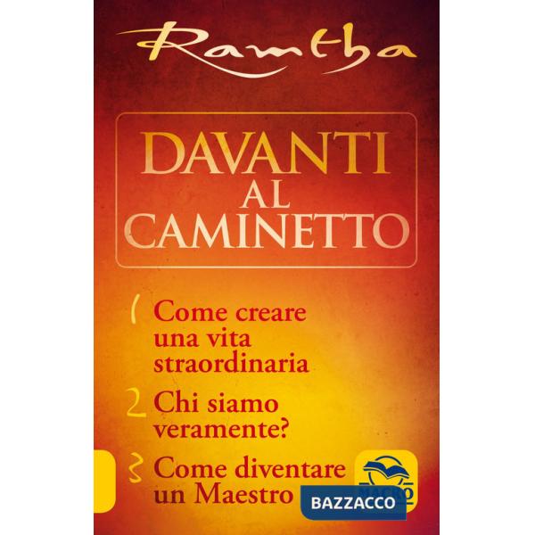 Trilogia del caminetto:Come creare una vita straordinaria-Chi siamo veramente?-Come diventare un maestro (La)