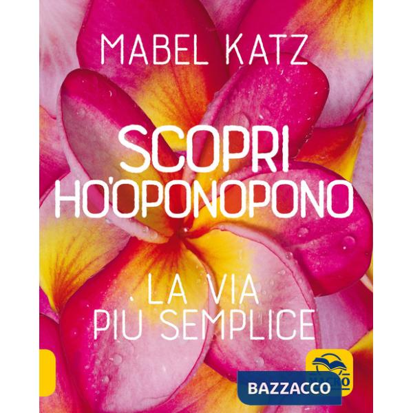 Scopri Ho'oponopono. La via più semplice