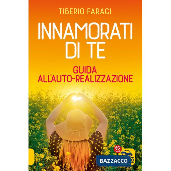 Innamorati di te. Guida all'auto-realizzazione