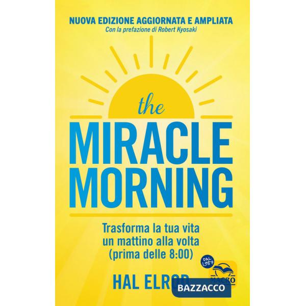 Miracle morning. Trasforma la tua vita un mattino alla volta prima delle 8:00 (The)
