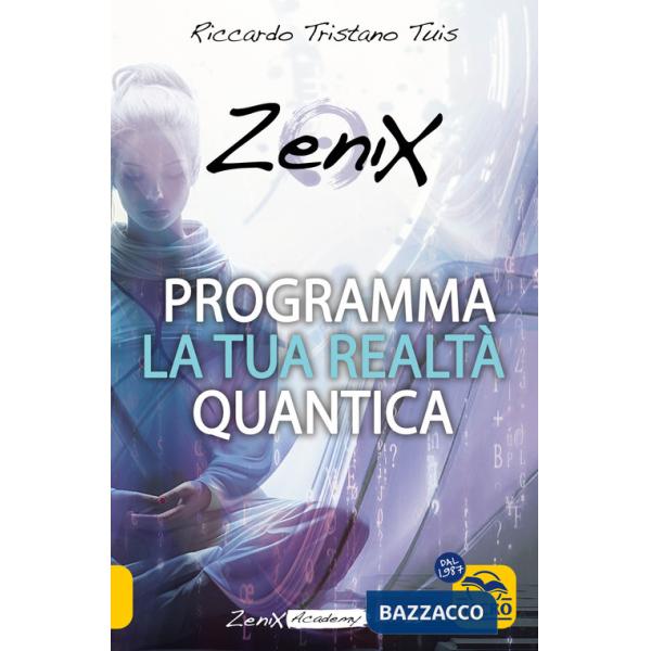 Programma la tua realtà quantica. Zenix Academy. Vol. 2