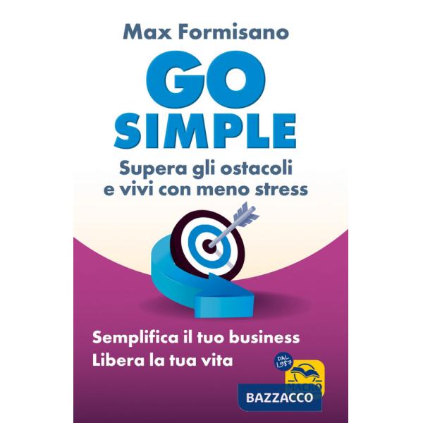 Go simple. Semplifica il tuo business, libera la tua vita