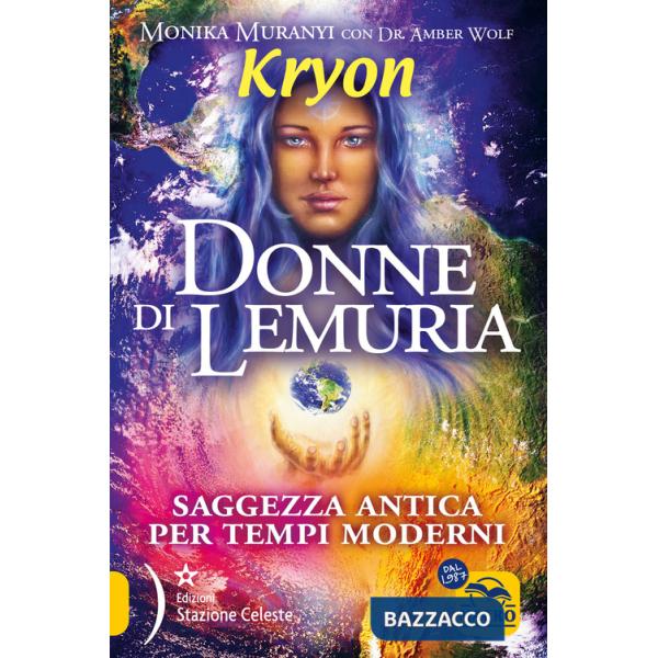 Kryon. Donne di Lemuria. Saggezza antica per tempi moderni