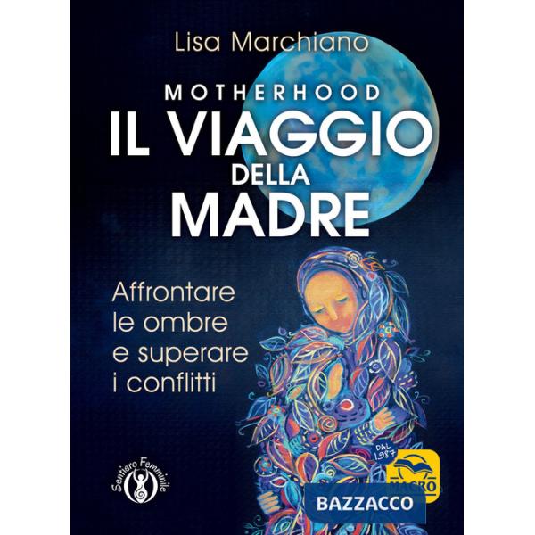 Motherhood. Il viaggio della madre