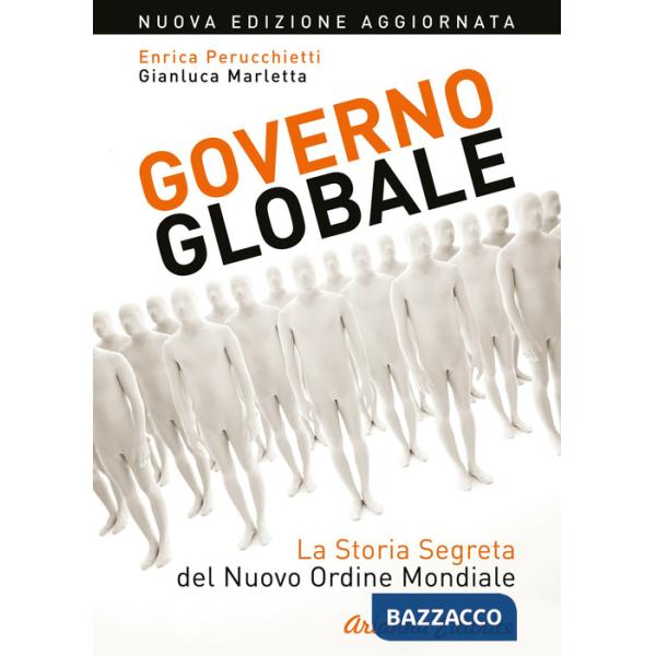Governo globale. La storia segreta del nuovo ordine mondiale