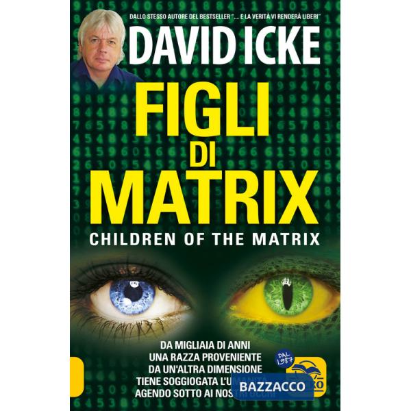 Figli di Matrix. Children of the Matrix. Da migliaia di anni una razza proveniente da un'altra dimensione tiene soggiogata l'uma