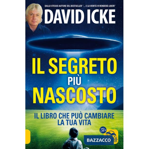 Segreto più nascosto. Il libro che può cambiare la tua vita. Nuova ediz. (Il)