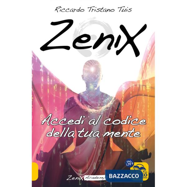 Zenix. Accedi al codice della tua mente e diventa un programmatore di realtà