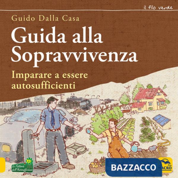 Guida alla sopravvivenza. Imparare a essere autosufficienti
