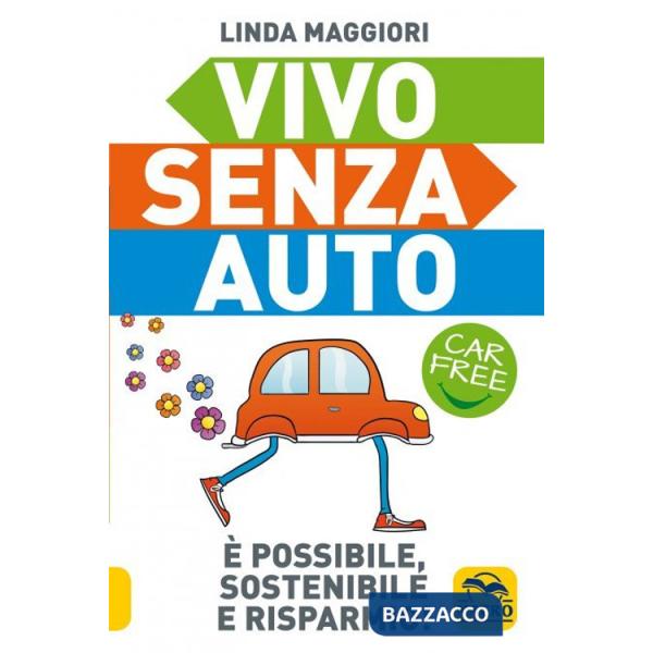 Vivo senza auto. Nuova ediz.
