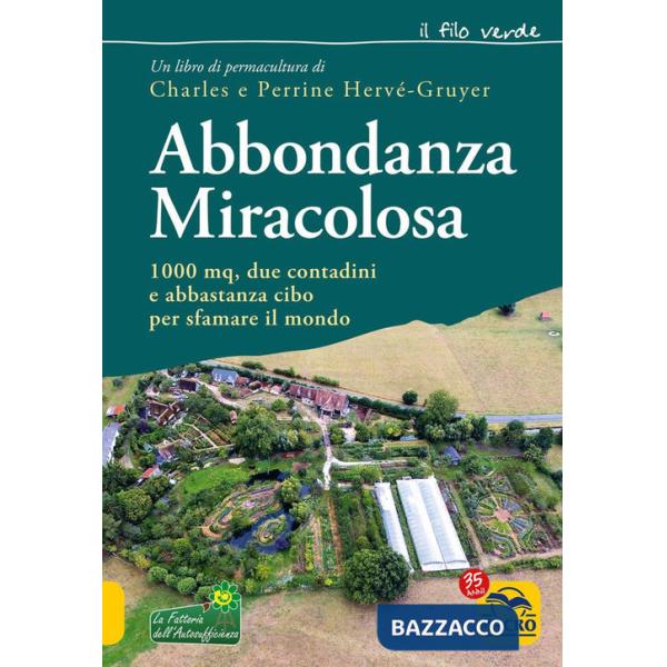 Abbondanza miracolosa. 1000 mq, due contadini e abbastanza cibo per sfamare il mondo