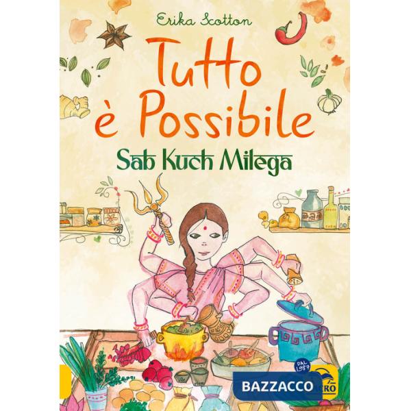 Tutto è possibile - Sab Kuch Milega. Viaggio culinario e sensoriale in India