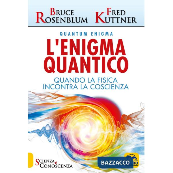 Enigma quantico. Quando la fisica incontra la conoscenza (L')