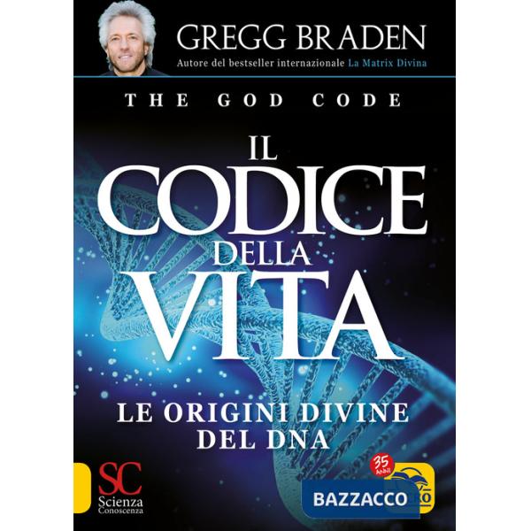 Codice della vita. Le origini divine del DNA (Il)