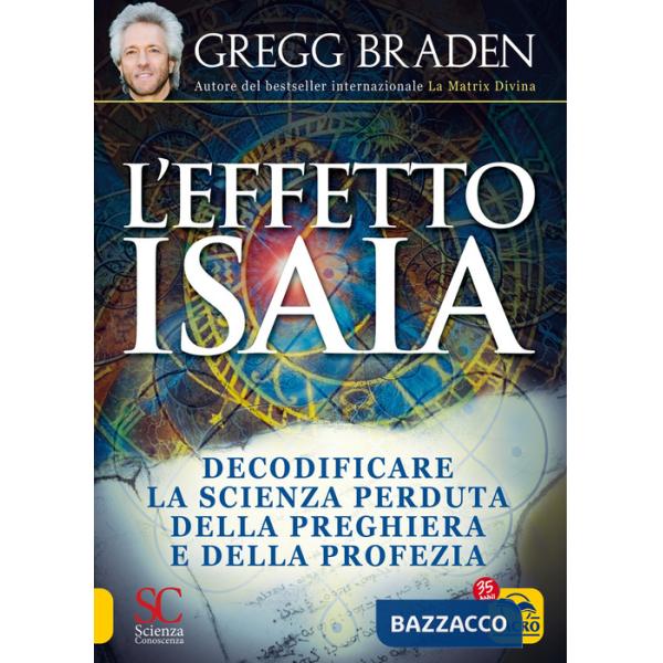 Effetto Isaia. Decodificare la scienza perduta della preghiera e della profezia