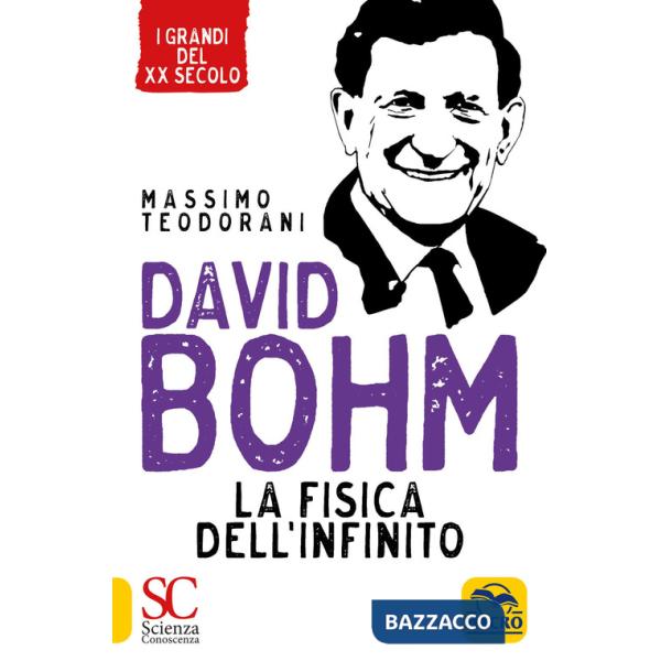 David Bohm. La fisica dell'infinito