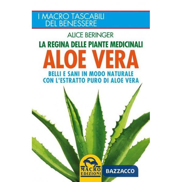 Aloe vera. Belli e sani in modo naturale con l'estratto puro di aloe vera. Nuova ediz.