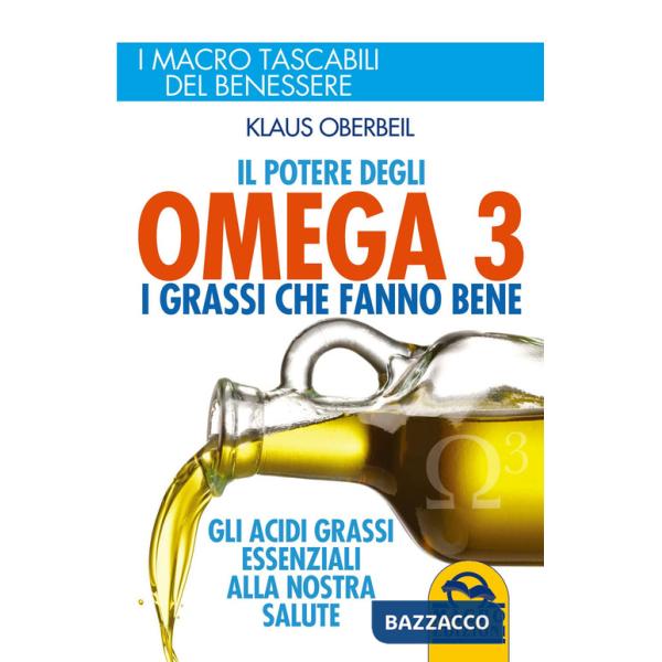 Potere degli omega 3. I grassi che fanno bene (Il)