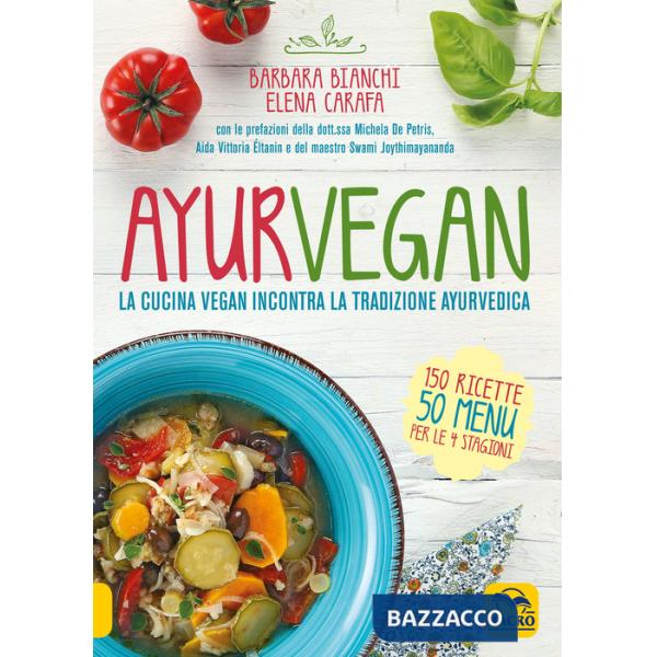 Ayurvegan. La cucina vegan incontra la tradizione ayurvedica