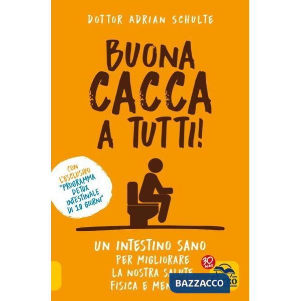 Buona cacca a tutti! Nuova ediz.