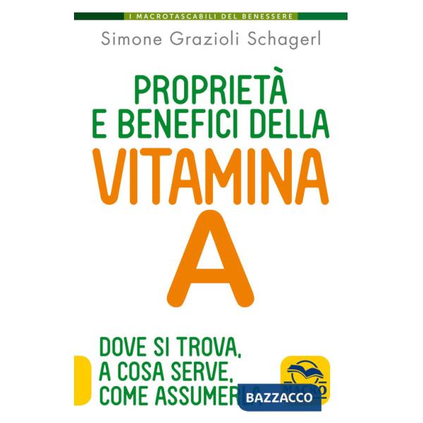 Proprietà e benefici della vtamina A. Dove si trova, a cosa serve e come assumerla