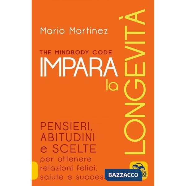 Mindbody code. Impara la longevità. Nuova ediz. (The)