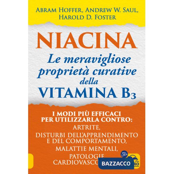 Niacina: le meravigliose proprietà curative della vitamina B3. I modi più efficaci per utilizzarla contro: artrite, disturbi del