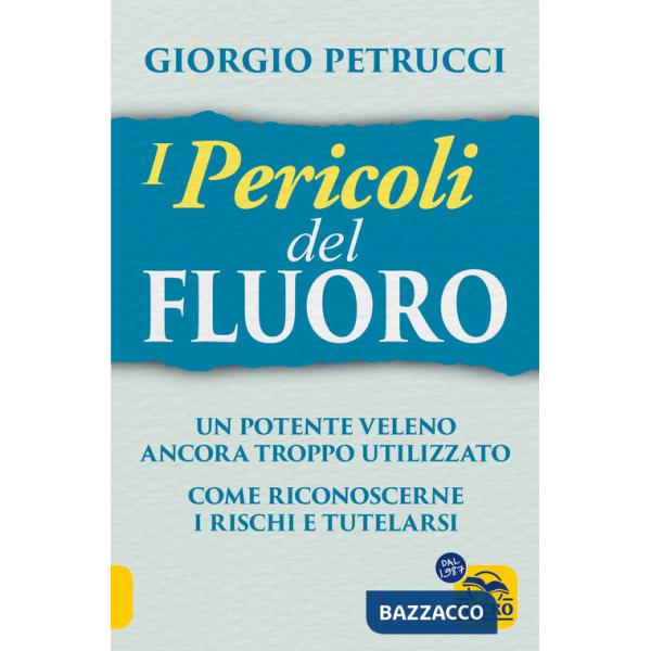 Pericoli del fluoro. Un potente veleno ancora troppo utilizzato. Come riconoscerne i rischi e tutelarsi (I)