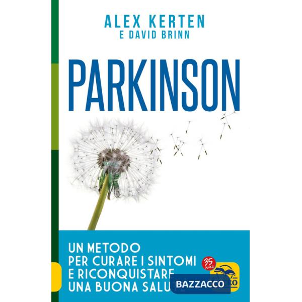 Parkinson. Un metodo per curare i sintomi e riconquistare una buona salute