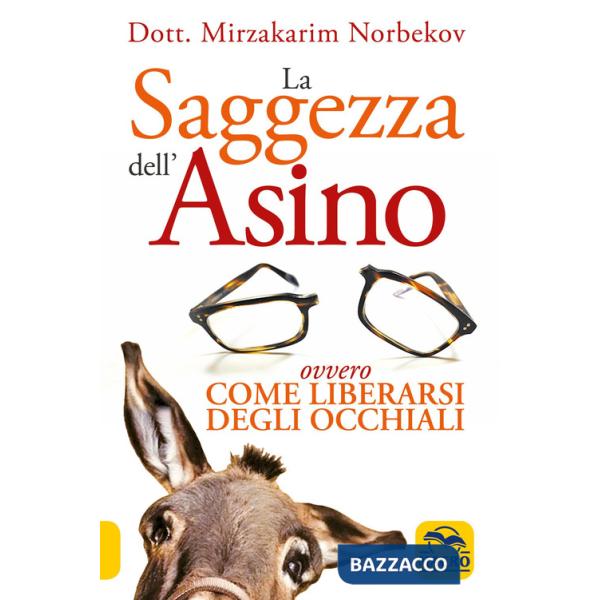 Saggezza dell'asino ovvero come liberarsi degli occhiali (La)