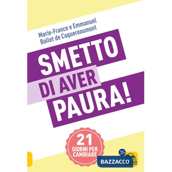 Smetto di aver paura! 21 giorni per cambiare