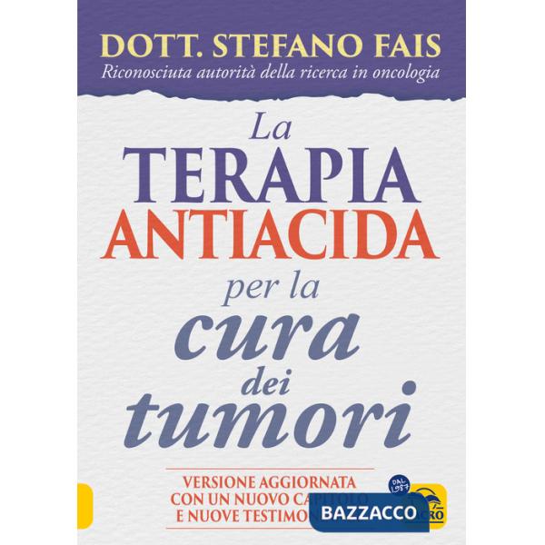 Terapia antiacida per la cura dei tumori. Ediz. ampliata (La)