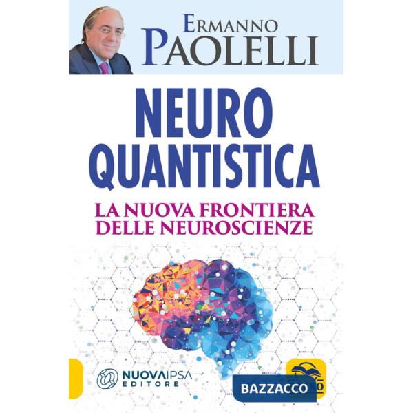 Neuro-quantistica. La nuova frontiera delle neuroscienze